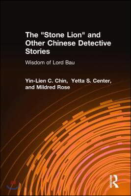 The Stone Lion and Other Chinese Detective Stories: Wisdom of Lord Bau