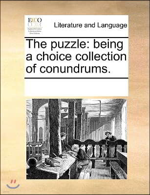 The puzzle: being a choice collection of conundrums.