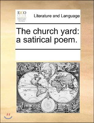 The church yard: a satirical poem.