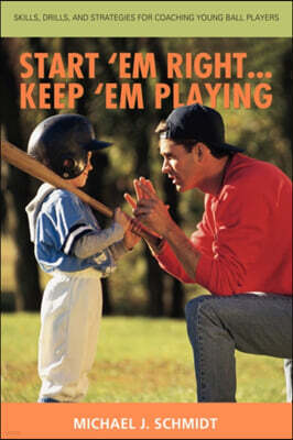 Start 'em Right . Keep 'em Playing