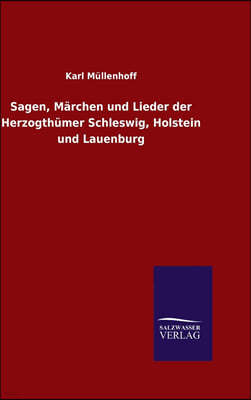 Sagen, Marchen und Lieder der Herzogthumer Schleswig, Holstein und Lauenburg