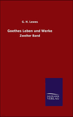 Goethes Leben und Werke