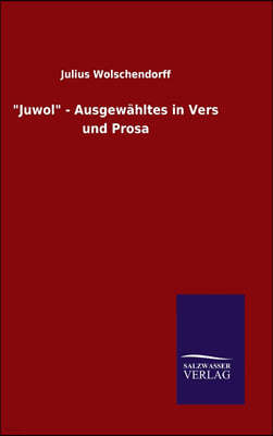 "Juwol" - Ausgewahltes in Vers und Prosa