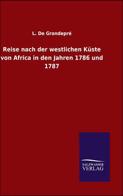 Reise nach der westlichen Kuste von Africa in den Jahren 1786 und 1787