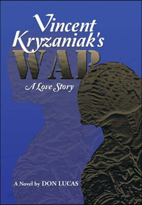 Vincent Kryzaniak's War: A Love Story
