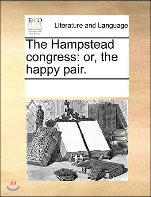 The Hampstead congress: or, the happy pair.