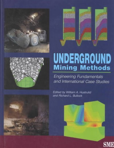 Underground Mining Methods: Engineering Fundamentals and International Case Studies