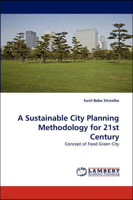 A Sustainable City Planning Methodology for 21st Century