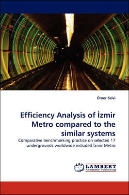 Efficiency Analysis of ?zmir Metro compared to the similar systems