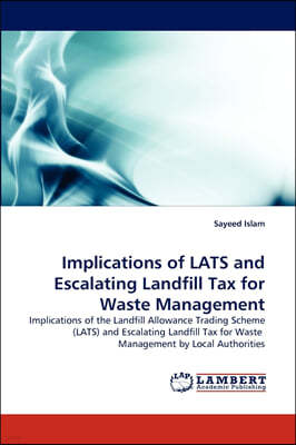 Implications of LATS and Escalating Landfill Tax for Waste Management