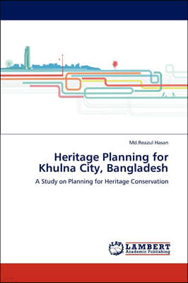 Heritage Planning for Khulna City, Bangladesh