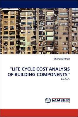 "Life Cycle Cost Analysis of Building Components"