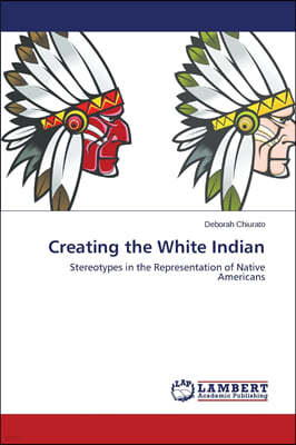 Creating the White Indian