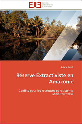 Reserve extractiviste en amazonie