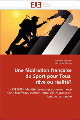 Une F?d?ration Fran?aise Du Sport Pour Tous: R?ve Ou R?alit??