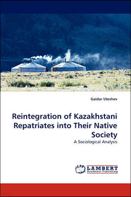 Reintegration of Kazakhstani Repatriates Into Their Native Society