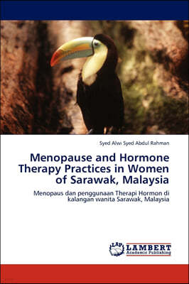 Menopause and Hormone Therapy Practices in Women of Sarawak, Malaysia