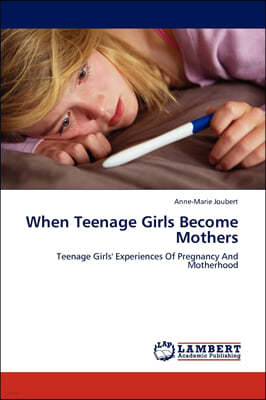 When Teenage Girls Become Mothers