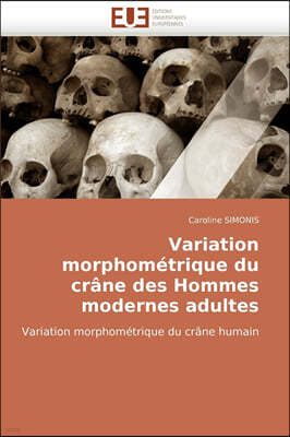 Variation Morphom?trique Du Cr?ne Des Hommes Modernes Adultes