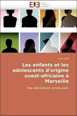 Les Enfants Et Les Adolescents D'Origine Ouest-Africaine a Marseille