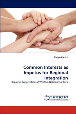 Common Interests as Impetus for Regional Integration