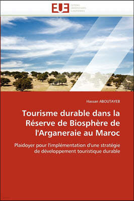 Tourisme Durable Dans La R?serve de Biosph?re de l''arganeraie Au Maroc