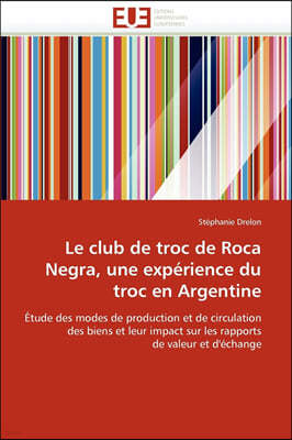 Le Club de Troc de Roca Negra, Une Exp?rience Du Troc En Argentine