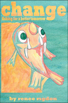 change: fishing for a better tomorrow