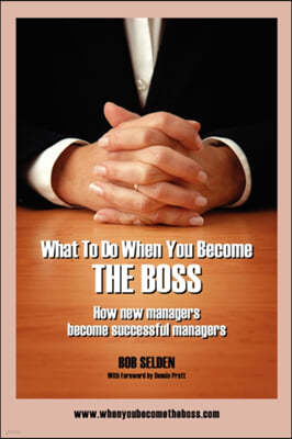 What to Do When You Become the Boss