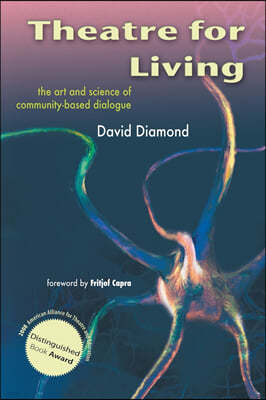 Theatre for Living: The Art and Science of Community-Based Dialogue