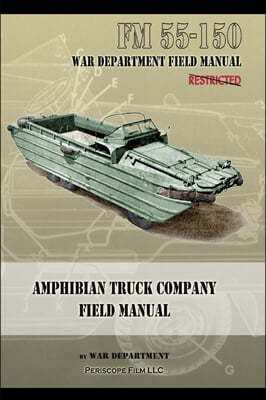 Amphibian Truck Company Field Manual: FM 55-150