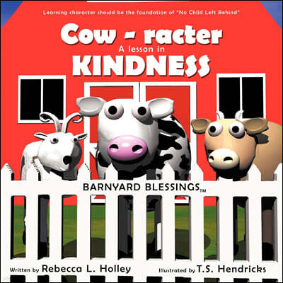 Cow-racter A Lesson in Kindness: Barnyard Blessings