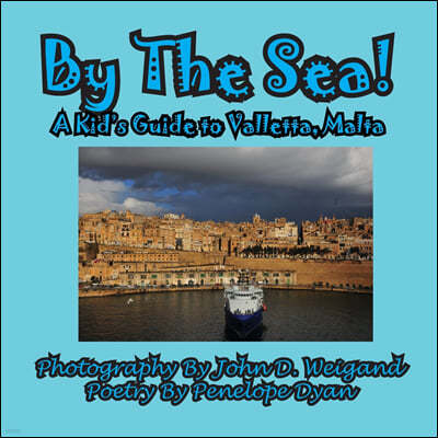 By The Sea---A Kid's Guide To Valletta, Malta