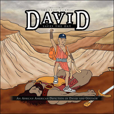 David Saves the Day: An African American Depiction of David and Goliath