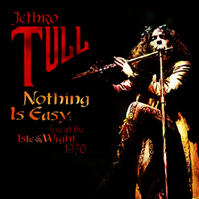 Jethro Tull — Nothing Is Easy - Live At The Isle Of Wight 1970 (Gatefold) 앨범 커버