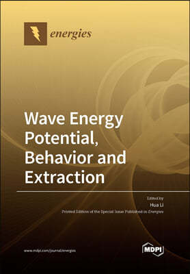 Wave Energy Potential, Behavior and Extraction