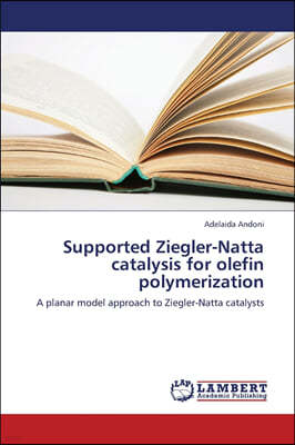 Supported Ziegler-Natta Catalysis for Olefin Polymerization