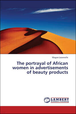 KS OmniScriptum Publishing The Portrayal of African Women in Advertisements of Beauty Products