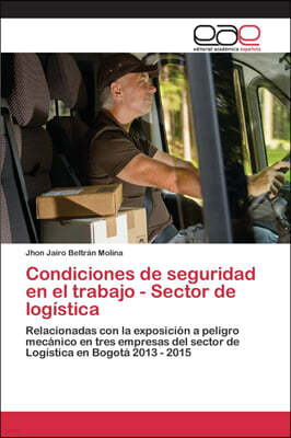 Condiciones de seguridad en el trabajo - Sector de logistica