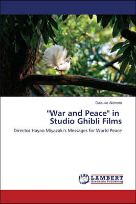 ''War and Peace'' in Studio Ghibli Films