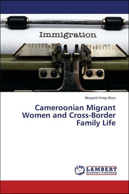 Cameroonian Migrant Women and Cross-Border Family Life