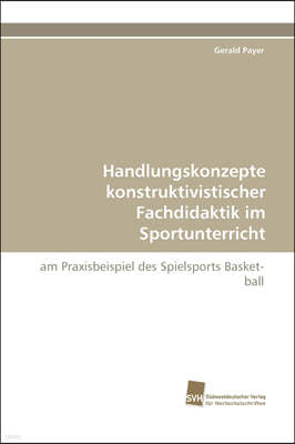 Handlungskonzepte Konstruktivistischer Fachdidaktik Im Sportunterricht