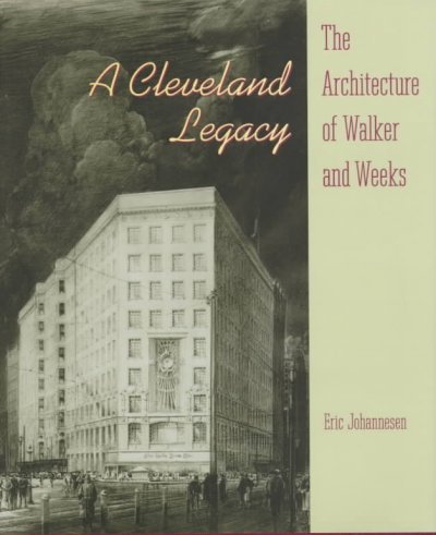 A Cleveland Legacy: The Architecture of Walker and Weeks