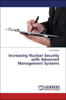 Increasing Nuclear Security with Advanced Management Systems