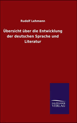 Ubersicht uber die Entwicklung der deutschen Sprache und Literatur