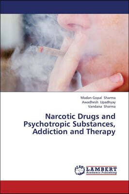 Narcotic Drugs and Psychotropic Substances, Addiction and Therapy