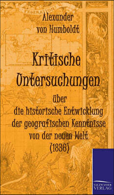 Kritische Untersuchungen uber die historische Entwicklung der geografischen Kenntnisse von der neuen Welt (1836)