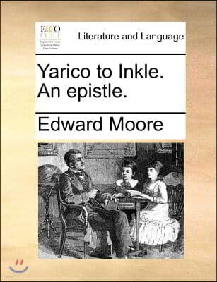 Yarico to Inkle. An epistle.