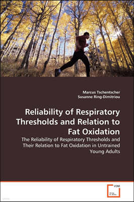 Reliability of Respiratory Thresholds and Relation to Fat Oxidation