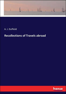 Recollections of Travels abroad